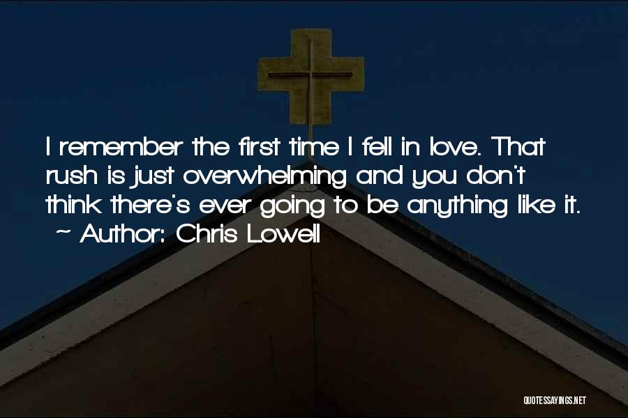 Love Like The First Time Quotes By Chris Lowell