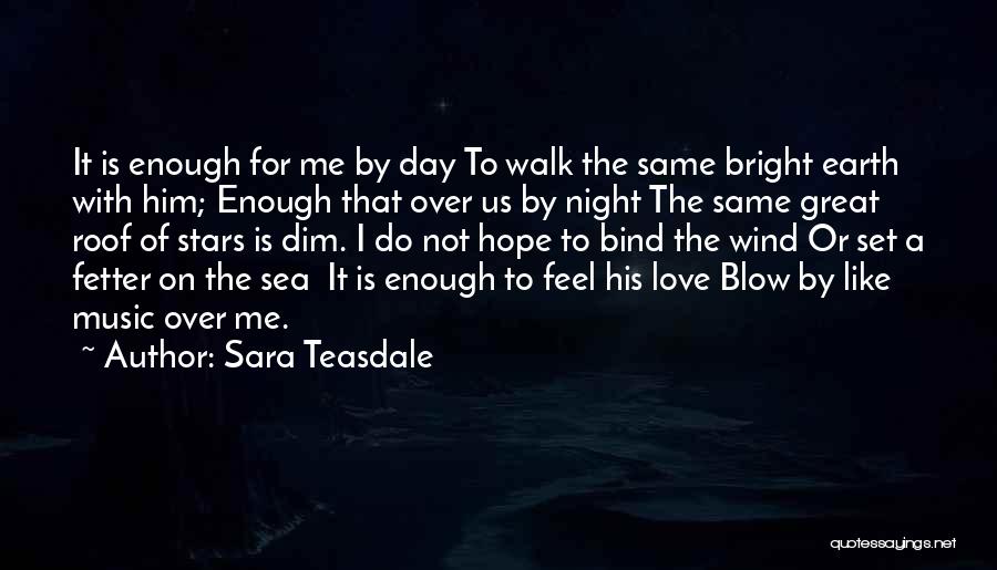 Love Like The Sea Quotes By Sara Teasdale