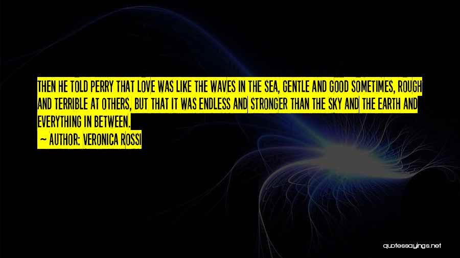 Love Like The Sea Quotes By Veronica Rossi