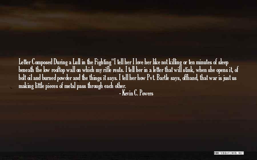 Love Like War Quotes By Kevin C. Powers Love Like War Quotes By Kevin C. Powers