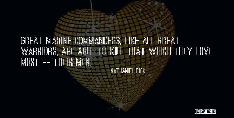 Love Like War Quotes By Nathaniel Fick