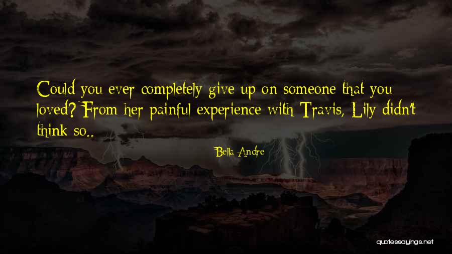 Love Lily Quotes By Bella Andre Love Lily Quotes By Bella Andre
