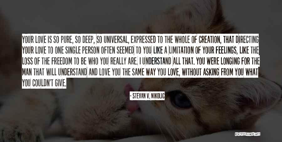 Love Limitation Quotes By Stevan V. Nikolic Love Limitation Quotes By Stevan V. Nikolic