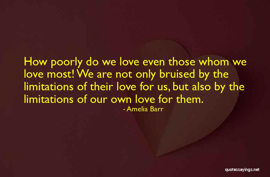 Love Limitations Quotes By Amelia Barr