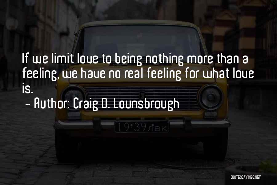 Love Limitations Quotes By Craig D. Lounsbrough