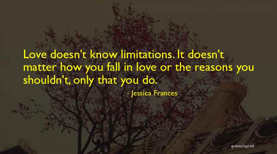 Love Limitations Quotes By Jessica Frances