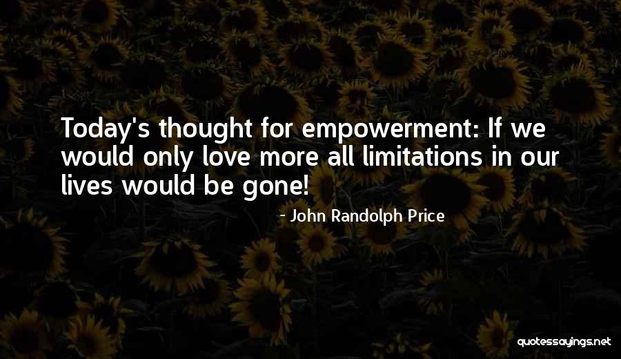 Love Limitations Quotes By John Randolph Price