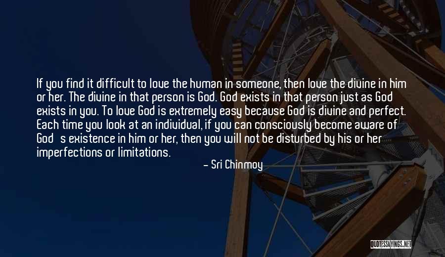 Love Limitations Quotes By Sri Chinmoy