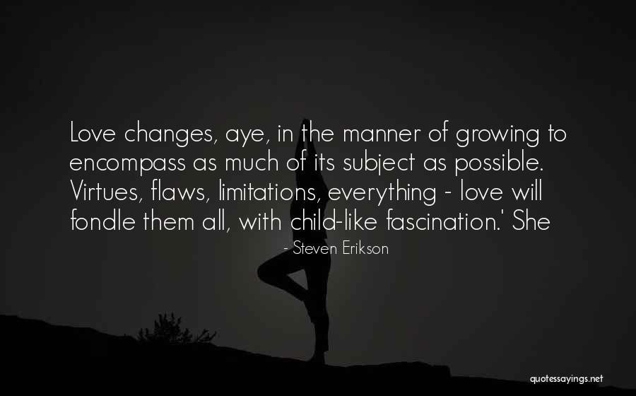 Love Limitations Quotes By Steven Erikson