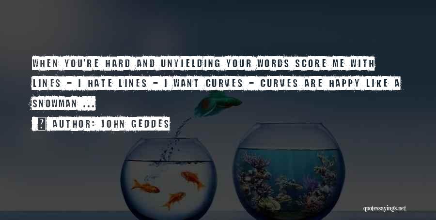 Love Lines Quotes By John Geddes