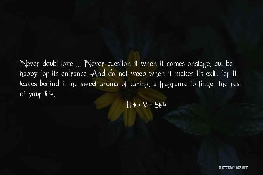 Love Linger Quotes By Helen Van Slyke Love Linger Quotes By Helen Van Slyke