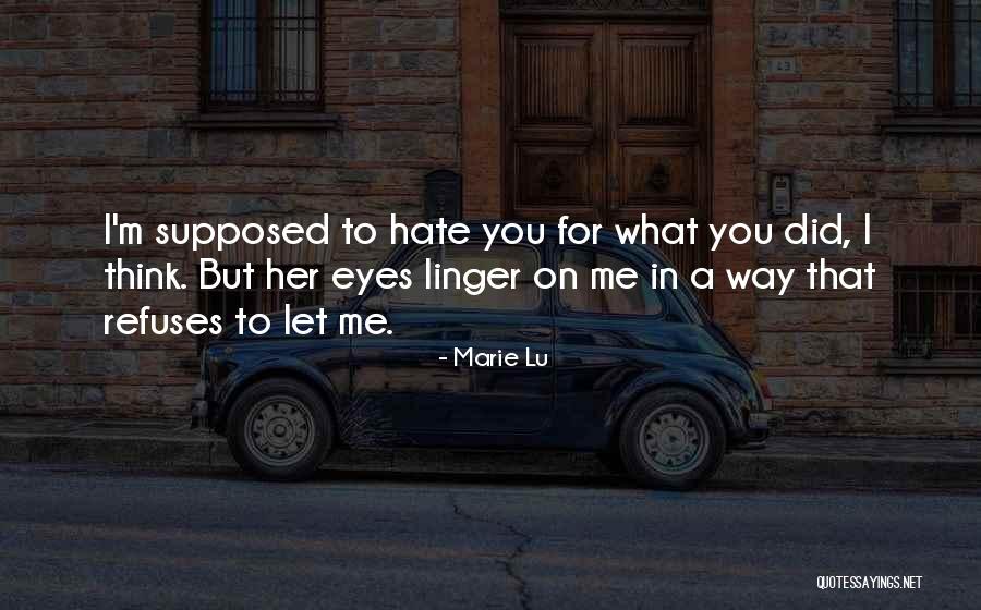 Love Linger Quotes By Marie Lu Love Linger Quotes By Marie Lu