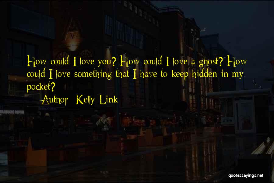 Love Link Quotes By Kelly Link