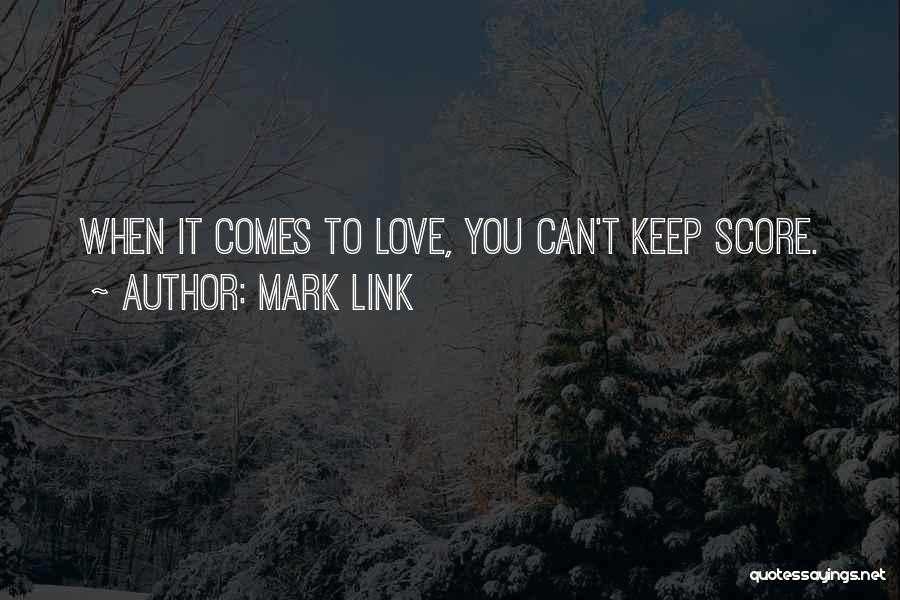 Love Link Quotes By Mark Link