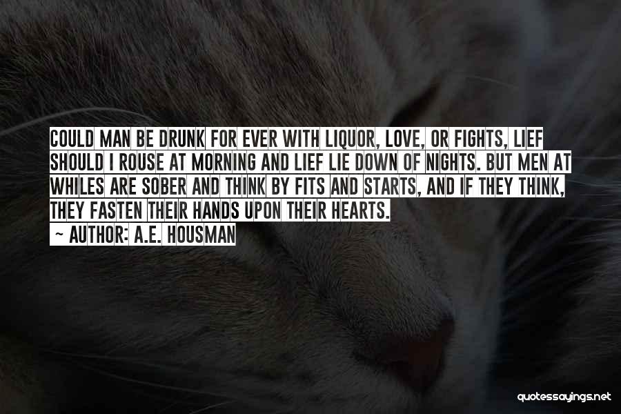 Love Liquor Quotes By A.E. Housman