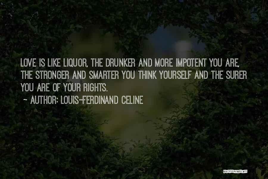 Love Liquor Quotes By Louis-Ferdinand Celine