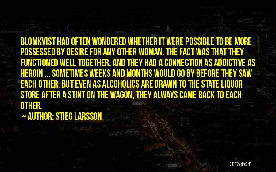 Love Liquor Quotes By Stieg Larsson
