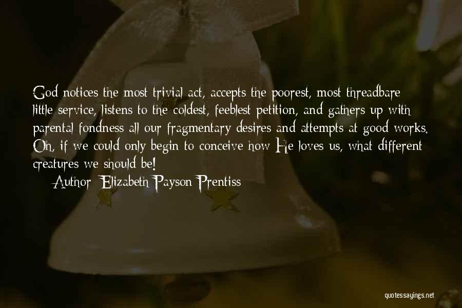 Love Listens Quotes By Elizabeth Payson Prentiss