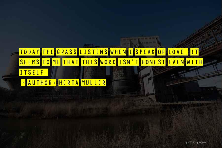 Love Listens Quotes By Herta Muller Love Listens Quotes By Herta Muller
