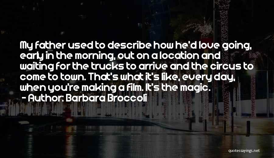 Love Location Quotes By Barbara Broccoli