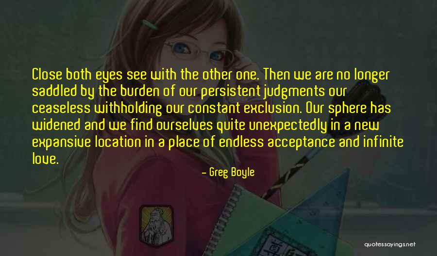 Love Location Quotes By Greg Boyle Love Location Quotes By Greg Boyle