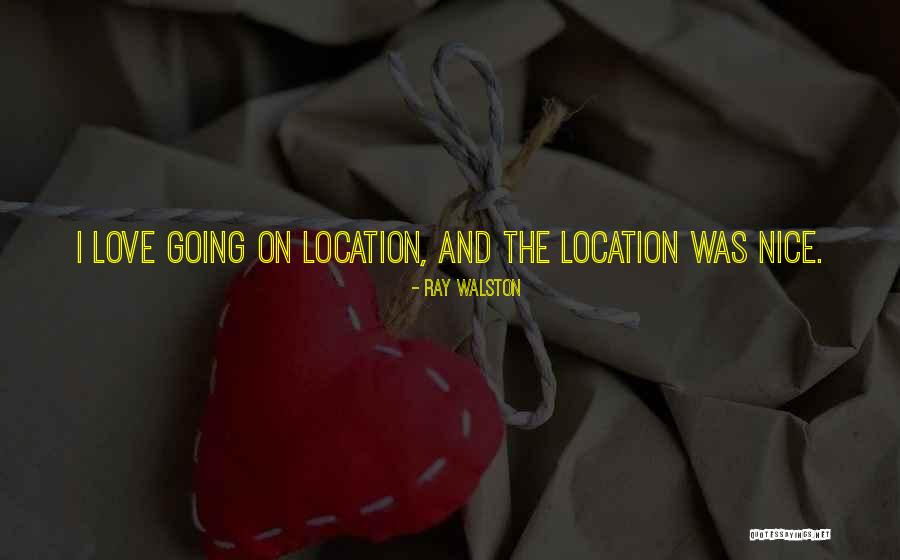 Love Location Quotes By Ray Walston