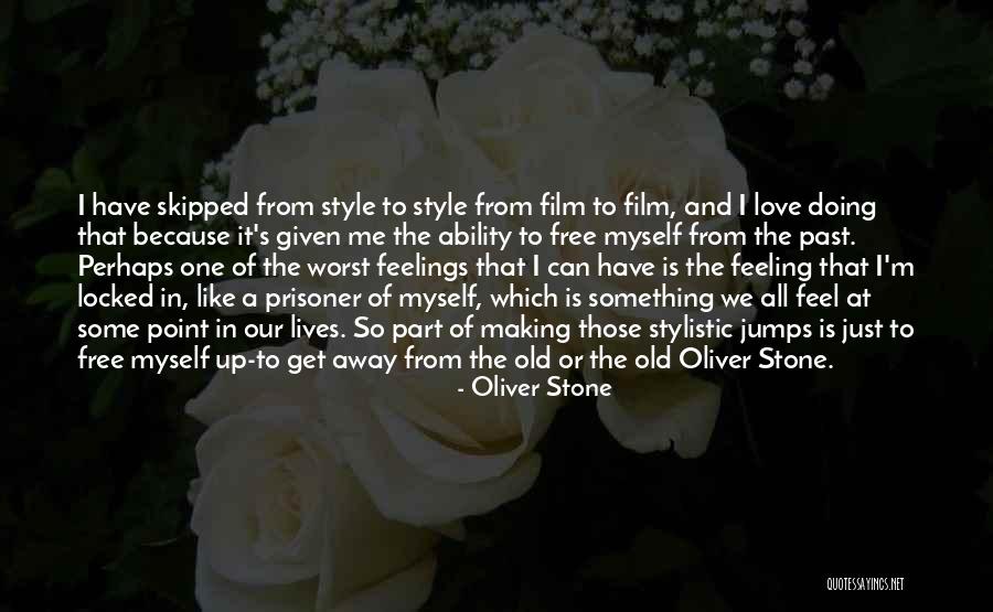 Love Locked Up Quotes By Oliver Stone