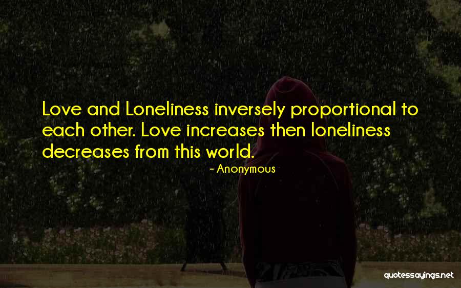 Love Loneliness Quotes By Anonymous