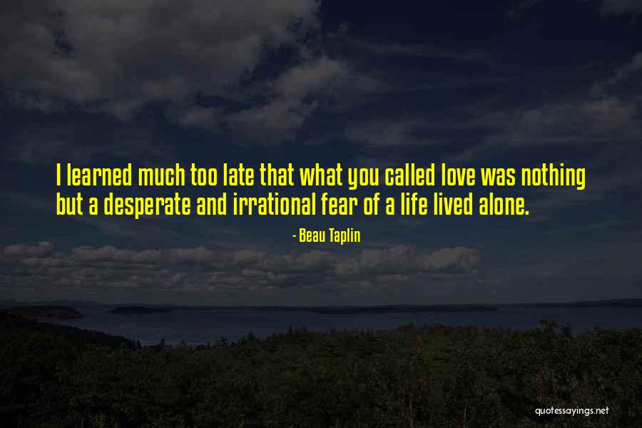 Love Loneliness Quotes By Beau Taplin