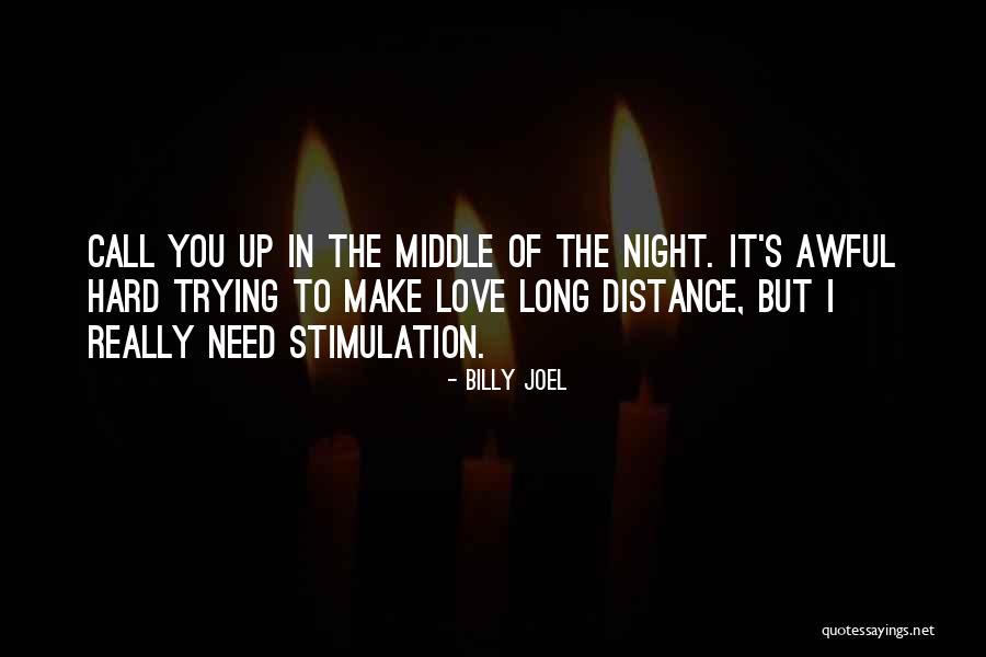 Love Long Distance Quotes By Billy Joel Love Long Distance Quotes By Billy Joel