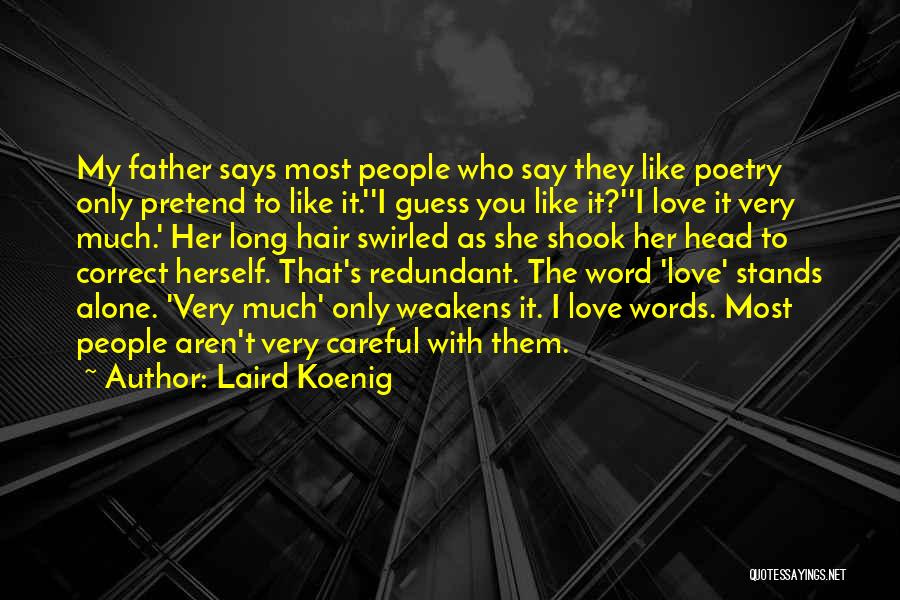 Love Long Hair Quotes By Laird Koenig