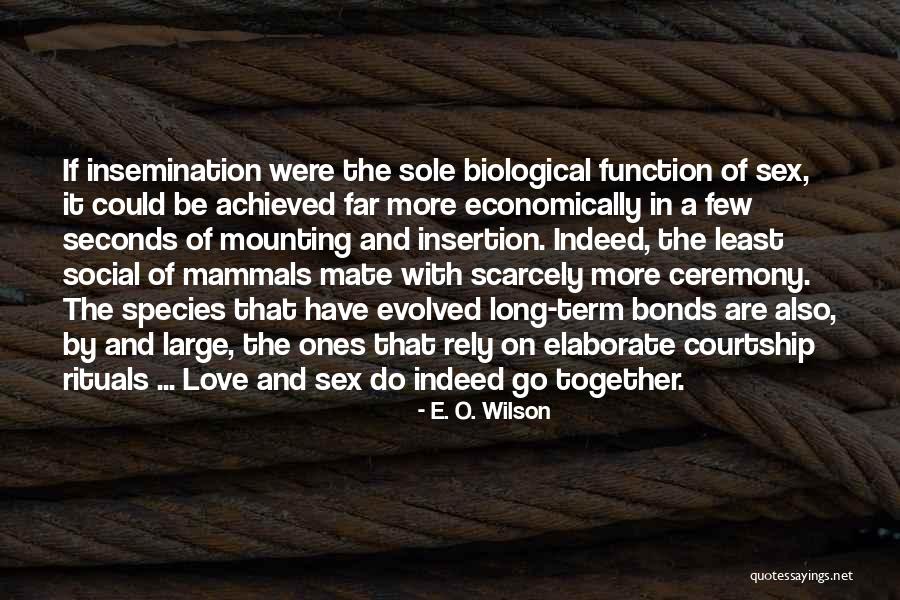 Love Long Quotes By E. O. Wilson Love Long Quotes By E. O. Wilson