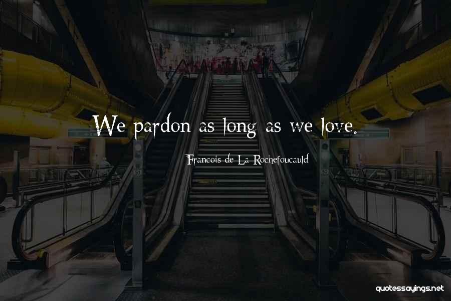 Love Long Quotes By Francois De La Rochefoucauld Love Long Quotes By Francois De La Rochefoucauld