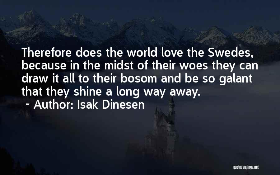 Love Long Quotes By Isak Dinesen
