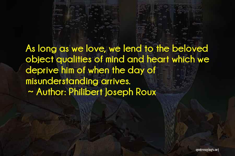 Love Long Quotes By Philibert Joseph Roux
