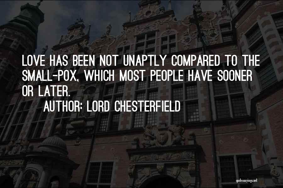 Love Lord Chesterfield Quotes By Lord Chesterfield