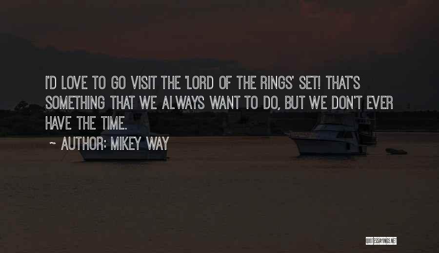 Love Lord Of The Rings Quotes By Mikey Way