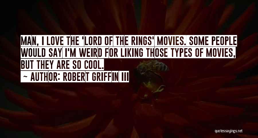 Love Lord Of The Rings Quotes By Robert Griffin III