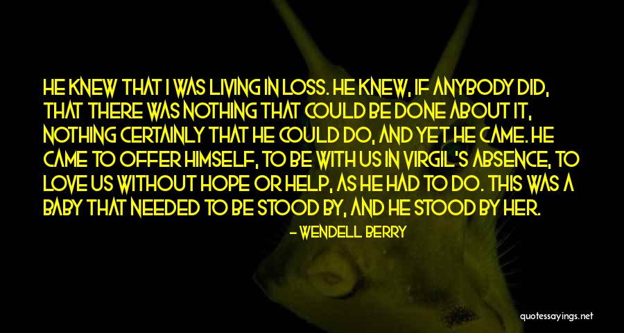 Love Loss And Hope Quotes By Wendell Berry Love Loss And Hope Quotes By Wendell Berry