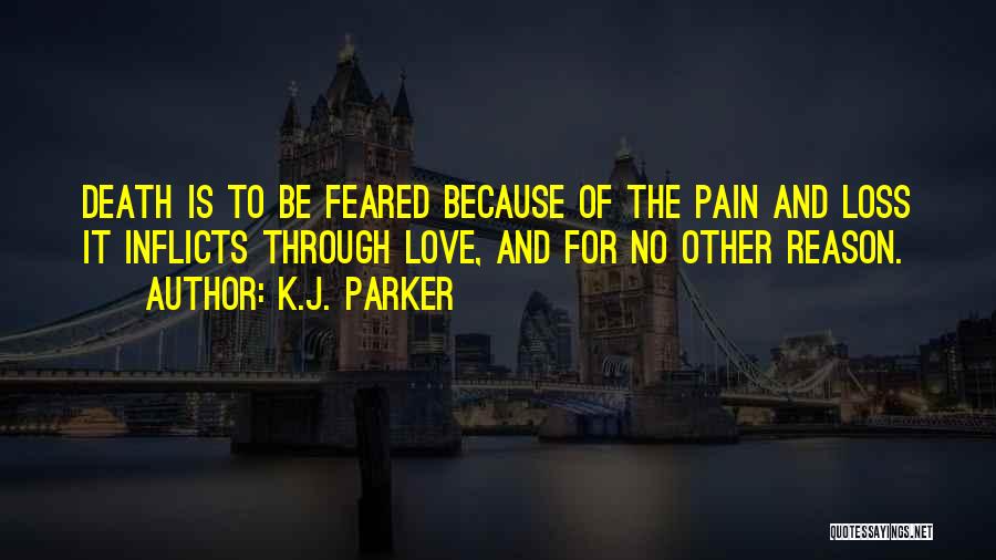 Love Loss And Pain Quotes By K.J. Parker