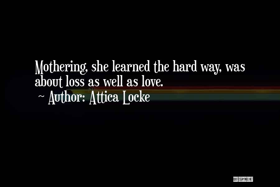 Love Loss Quotes By Attica Locke