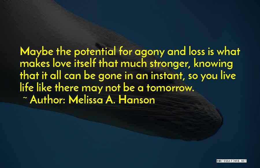 Love Loss Quotes By Melissa A. Hanson