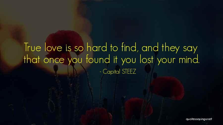Love Lost And Found Quotes By Capital STEEZ Love Lost And Found Quotes By Capital STEEZ