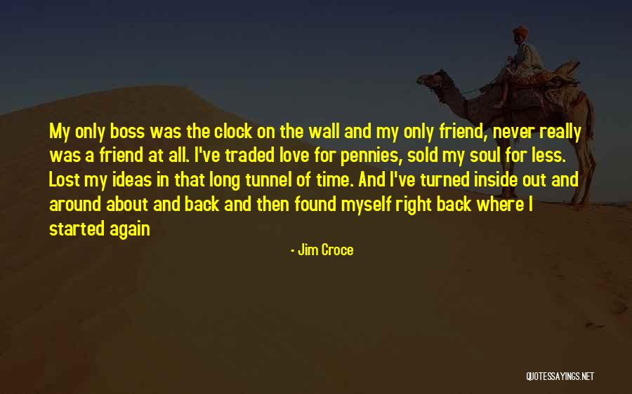 Love Lost And Found Quotes By Jim Croce Love Lost And Found Quotes By Jim Croce