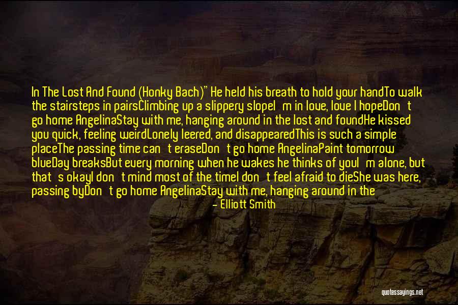 Love Lost And Then Found Quotes By Elliott Smith Love Lost And Then Found Quotes By Elliott Smith
