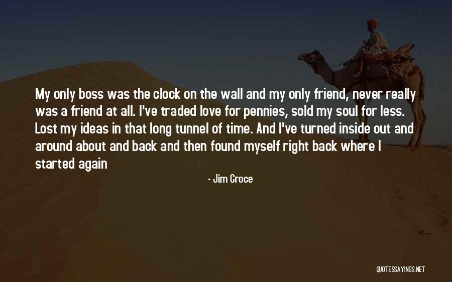 Love Lost And Then Found Quotes By Jim Croce Love Lost And Then Found Quotes By Jim Croce