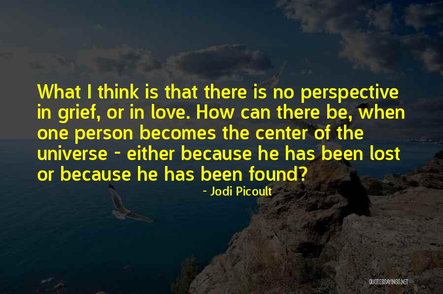 Love Lost And Then Found Quotes By Jodi Picoult Love Lost And Then Found Quotes By Jodi Picoult