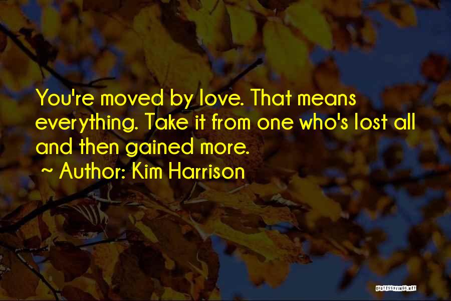 Love Lost Love Gained Quotes By Kim Harrison