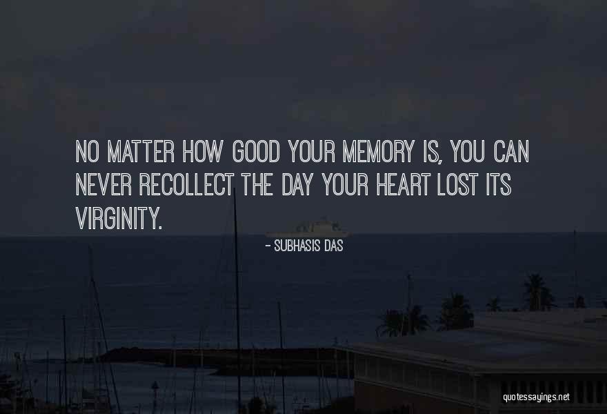Love Lost Memory Quotes By Subhasis Das Love Lost Memory Quotes By Subhasis Das