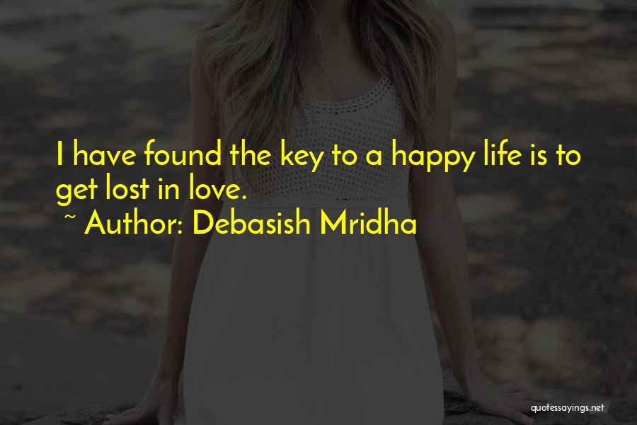 Love Lost Now Found Quotes By Debasish Mridha